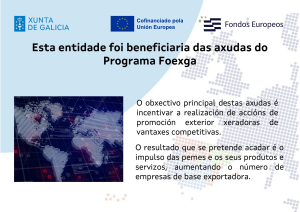 Esta entidade foi beneficiaria das axudas do Programa Foexga - Xunta de Galicia, cofinanciado pola Unión Europea